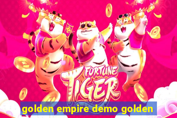 golden empire demo golden